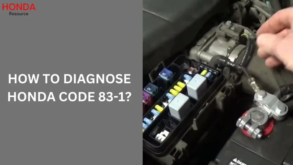 How to Diagnose Honda code 83-1?