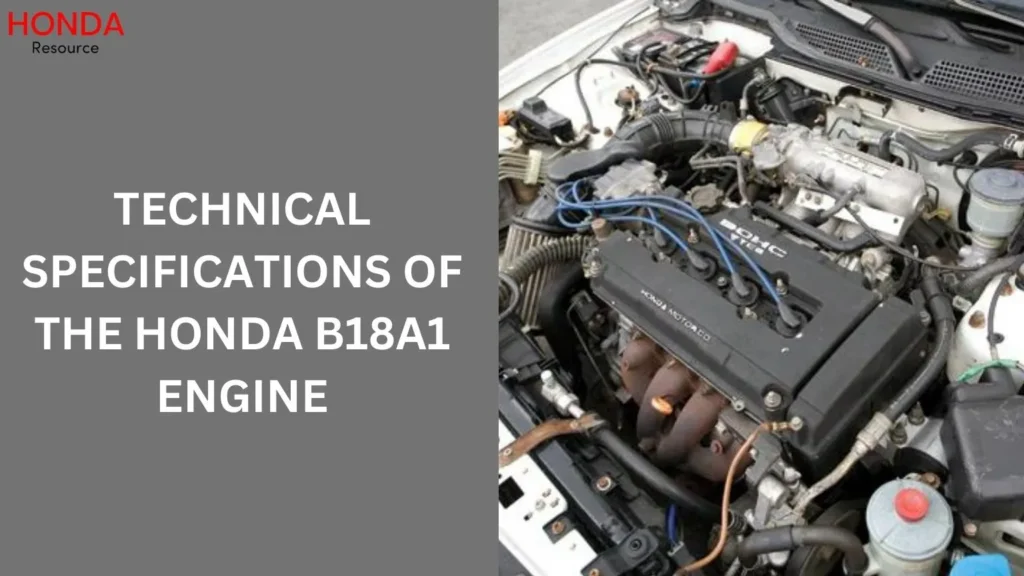 Technical Specifications of the Honda B18A1 Engine