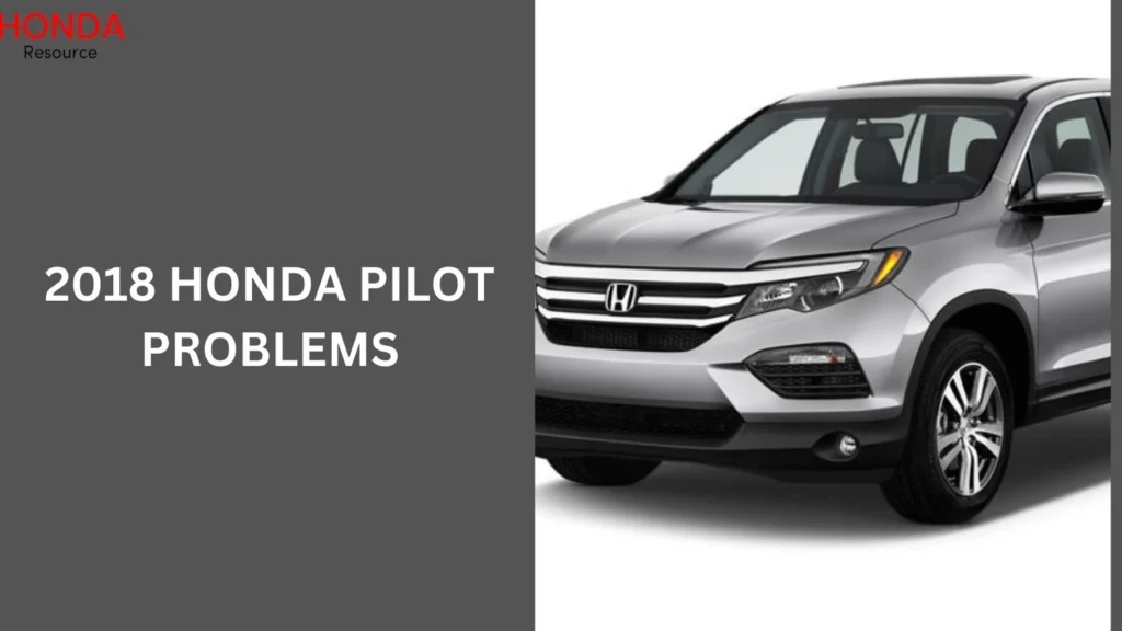 2018 Honda Pilot Problems