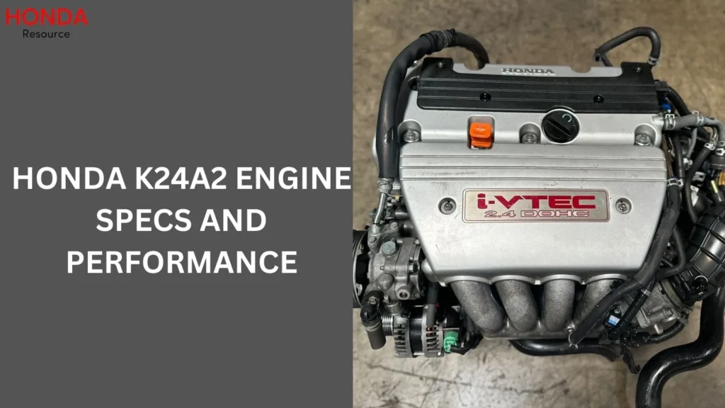 Honda K24A2 Engine Specs and Performance